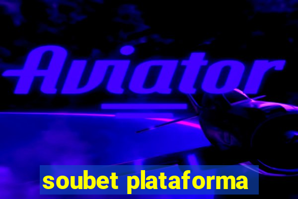 soubet plataforma